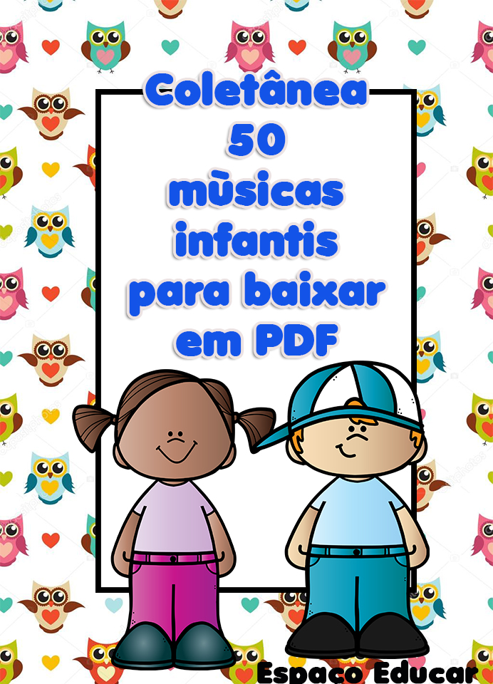 APOSTILA 50 MÚSICAS INFANTIS PARA BAIXAR EM PDF-ESPAÇO EDUCAR
