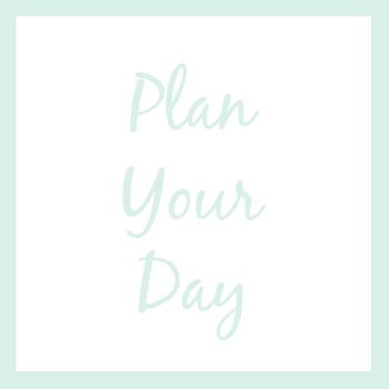 Plan your day | How I'm Organizing My Life This Year