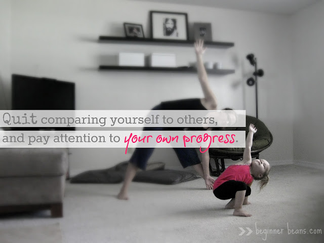Yoga Life Lessons: Quit comparing yourself to others, and pay attention to your own progress.