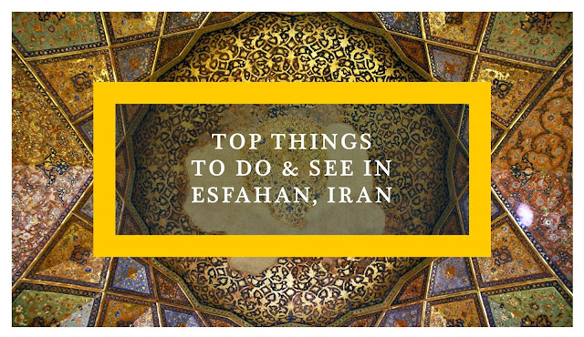 Iran: Top Things to Do and See in Esfahan