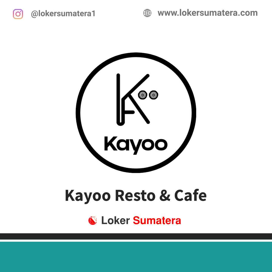 Lowongan Kerja Bandar Lampung Kayoo Resto Cafe Juni 2021