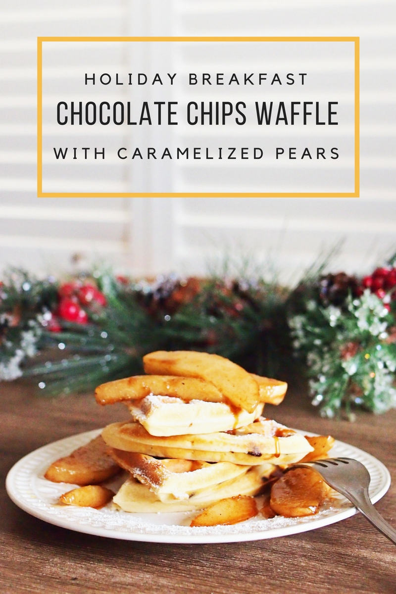 {Recipe} Holiday Breakfast Chocolate Chip Waffle with Caramelized Pears
