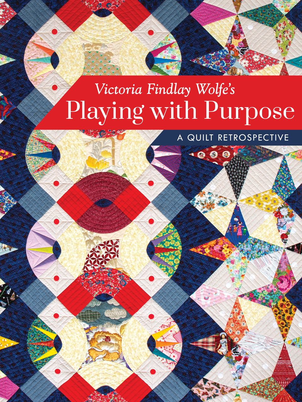 The Literate Quilter Playing With Purpose A Quilt Retrospective by
