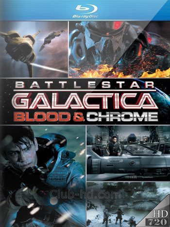 Battlestar Galactica: Blood and Chrome (2012) m-720p Audio Inglés [Subt. Esp-Ing] (Acción. Ciencia ficción)