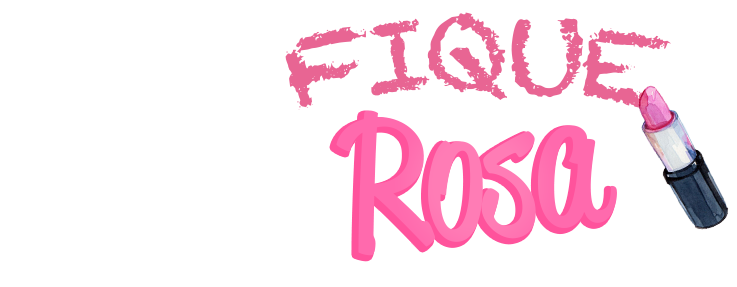 Fique Rosa