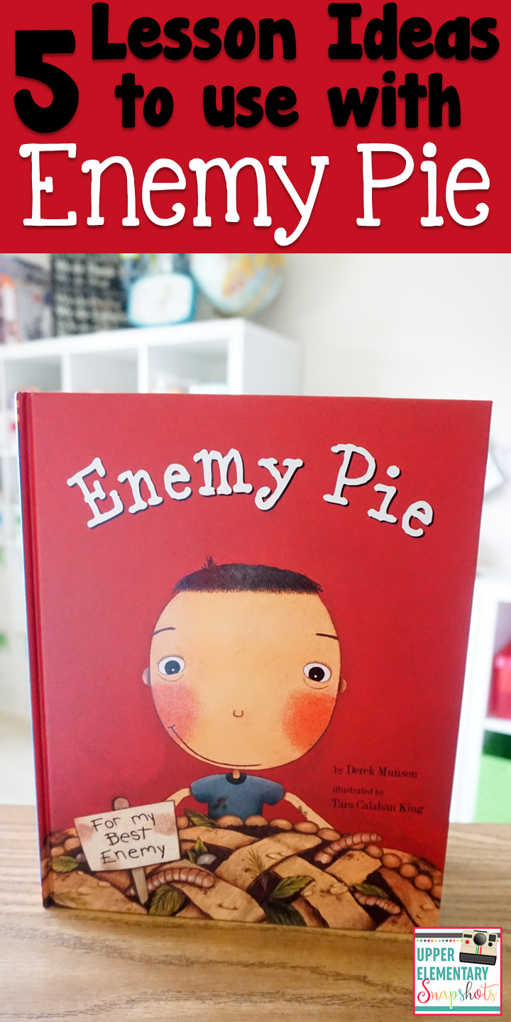 Upper Elementary Snapshots: Enemy Pie: 5 Literacy Lesson Ideas