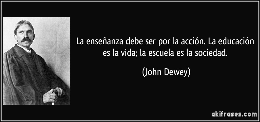 Teoría Educativa.: FRASES DE JOHN DEWEY