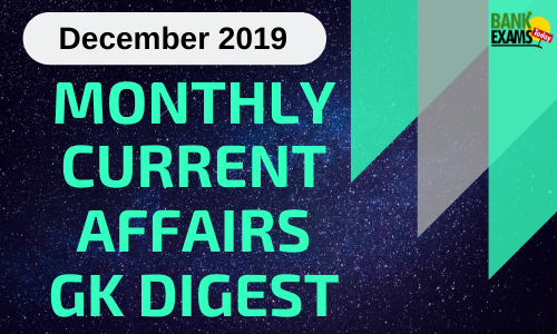 Monthly Current Affairs GK Digest: December 2019