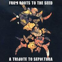 [2008] - From Roots To The Seed - A Tribute To Sepultura