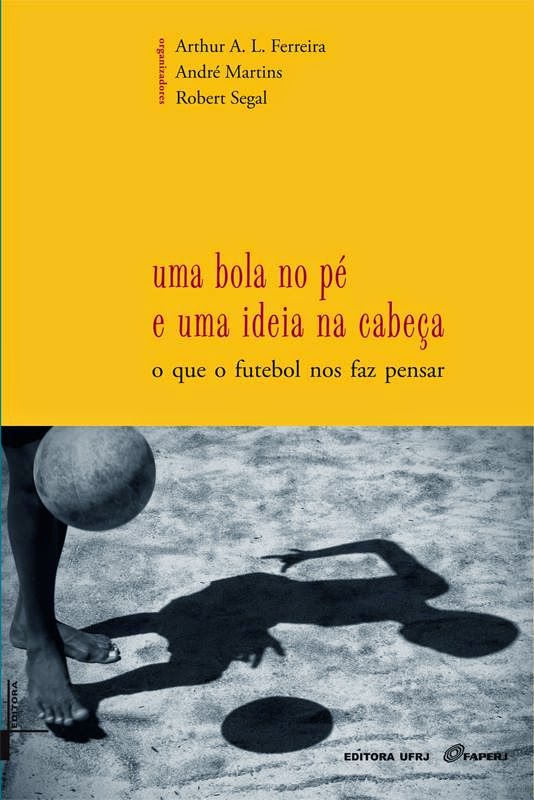 "Uma bola no pé e uma ideia na cabeça: o que o futebol nos faz pensar".