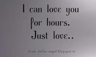 I can love you for hours. Just love