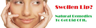 Swollen Lip How To Get Rid of A Swollen Lip