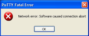 PuTTy Fatal Error - Network error - Software caused connection abort