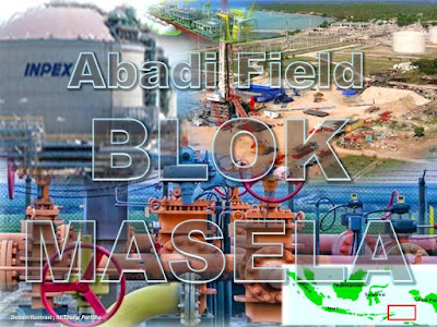 ABADI FIELD BLOK MASELA ; JALAN TERJAL MEREBUT HAK MALUKU                          