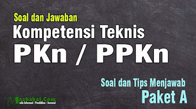 100 Soal Kompetensi Teknis P3K Guru PPKN. 100 soal dan jawaban kompetensi teknis p3k. soal guru bidang studi ppkn p3k terbaru 100 Soal Kompetensi Teknis P3K Guru PPKN. 100 soal dan jawaban kompetensi teknis p3k. soal guru bidang studi ppkn p3k terbaru