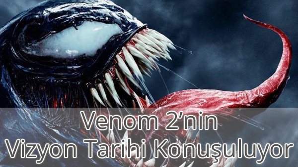 Venom 2 Filmi Ne Zaman Çıkacak? Venom 2 Filmi Ne Zaman Çıkacak?
