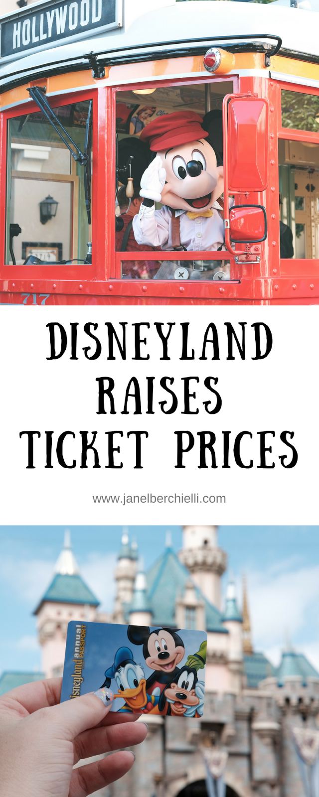 Disneyland Raises Ticket Prices Janel Berchielli