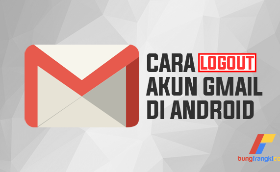 Cara Keluar atau Logout Gmail di Android