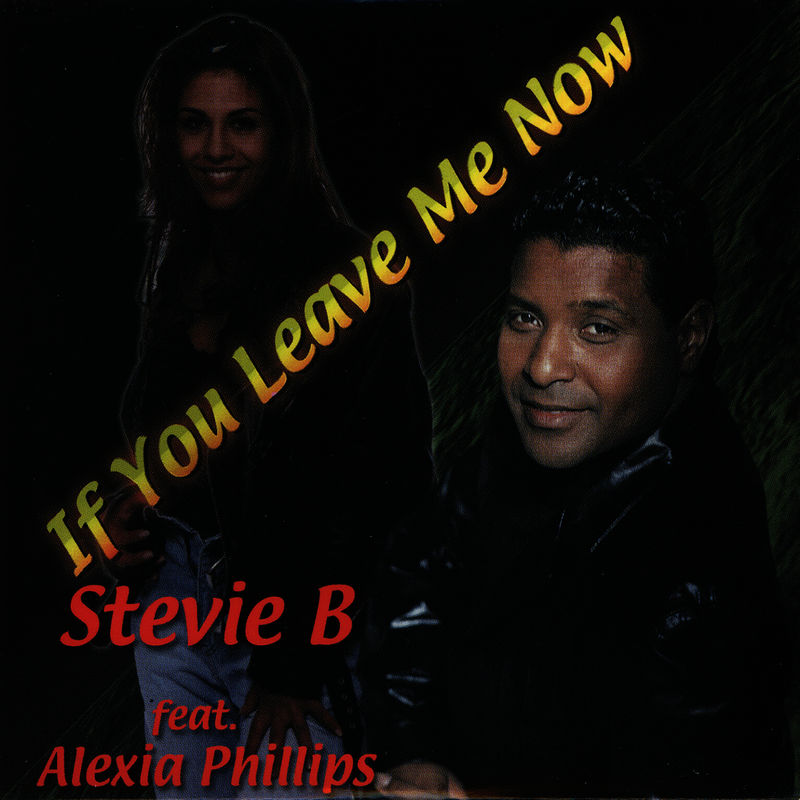.: Stevie B - If You Leave Me Now 316+