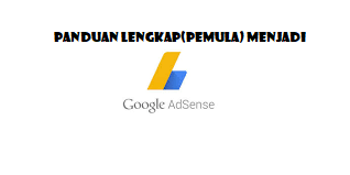 Panduan Lengkap(pemula) Menjadi Publisher Google AdSense 2018