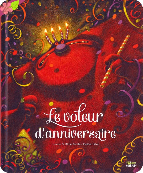 "Le voleur d’anniversaire" de Laurent & Olivier Souillé, illustré par Frédéric Pillot
