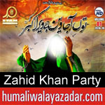 https://www.humaliwalyazadar.com/2018/09/zahid-khan-party-nohay-2019.html