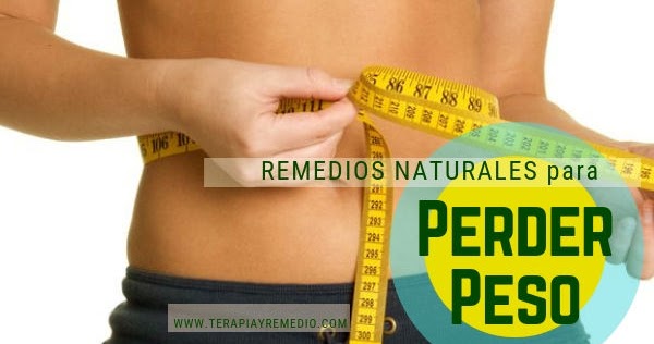 Remedios naturales perder peso