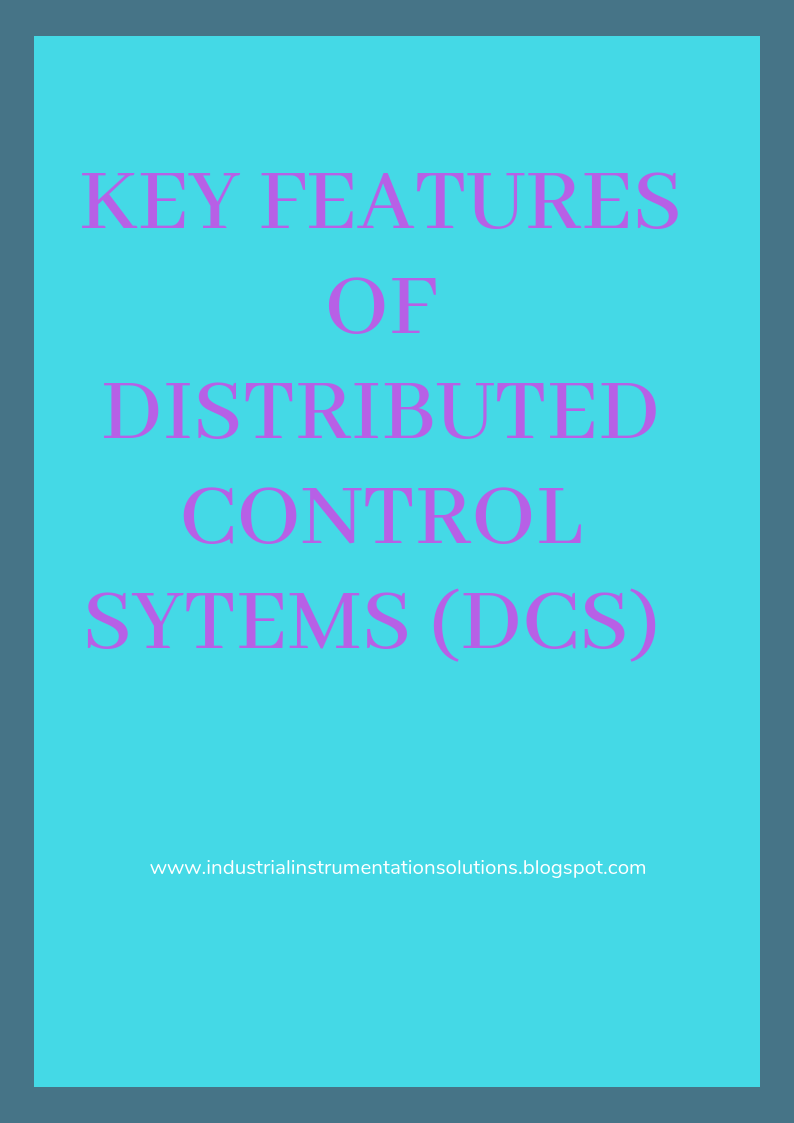 Industrial Instrumentation and Control Key Features of Distributed