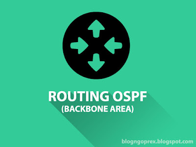  http://blogngoprex.blogspot.co.id/2017/12/konfigurasi-routing-ospf-backbone-area.html