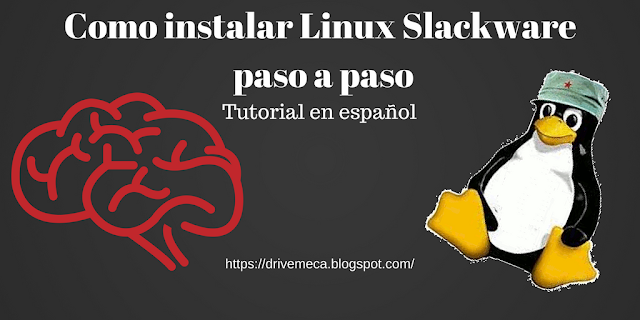 DriveMeca instalando Slackware Linux paso a paso