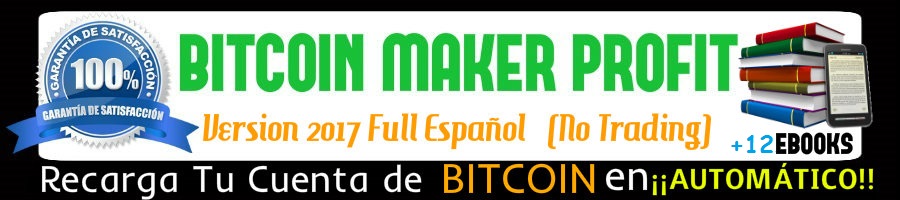 Bitcoin Maker Profit 2017 Español
