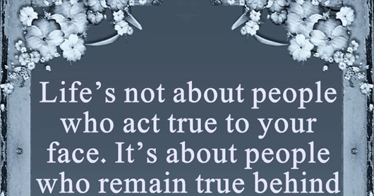 Truth Follower: people who remain true behind your back