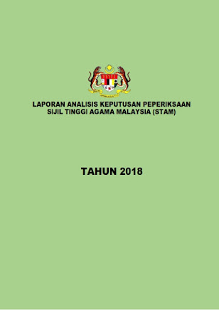 LAPORAN ANALISIS KEPUTUSAN PEPERIKSAAN SIJIL TINGGI AGAMA MALAYSIA (STAM) TAHUN 2018