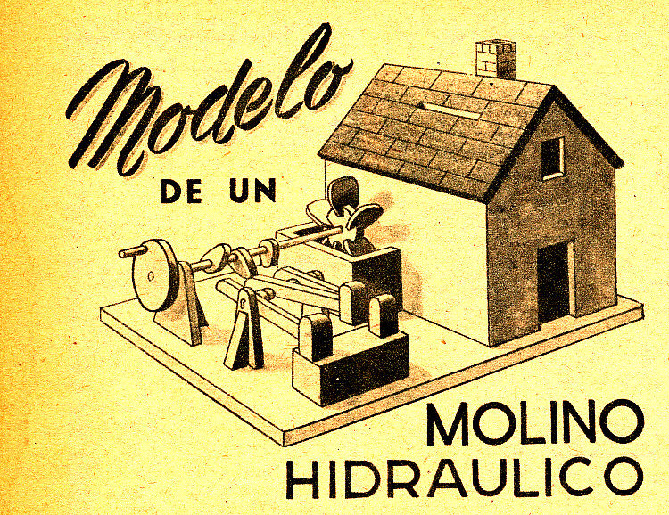 Aficiones del abuelo: Molino hidráulico