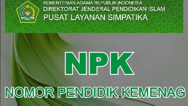 Syarat Dan Ketentuan Terbaru Mendapatkan Npk Nomor Pendidik Kemenag Kabar Guru