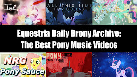 Best of Brony Pony Music Video (PMV) Archive - Top My Little Pony Fan Videos of All Time 