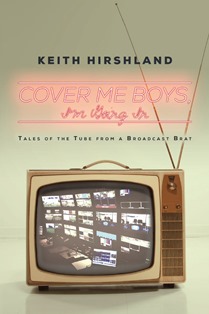 Cover Me Boys, I'm Going In (Keith Hirshland) 