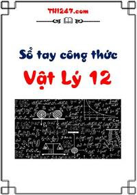 Sổ Tay Công Thức Vật Lý 12 - Nhiều Tác Giả