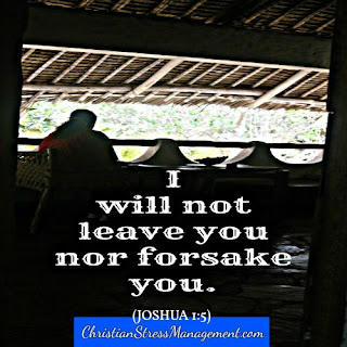 I will not leave you nor forsake you. (Philippians 4:19) 