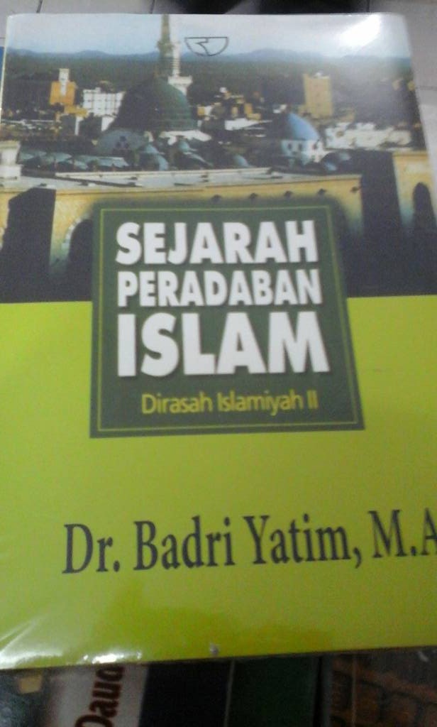 Resensi Buku Sejarah Peradaban Islam Badri Yatim Gila Law