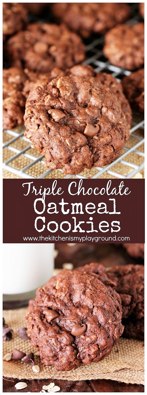 Triple Chocolate Oatmeal Cookies The Kitchen is My Playground