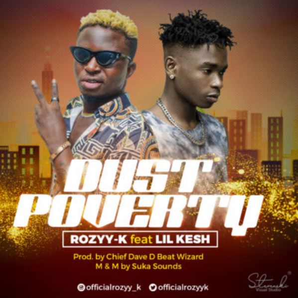 Rozyy-K – “Dust Poverty” ft. Lil Kesh