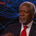 Watch: “The world is particularly messy today” & lacks “strong leaders” – Kofi Annan on Global Conflicts