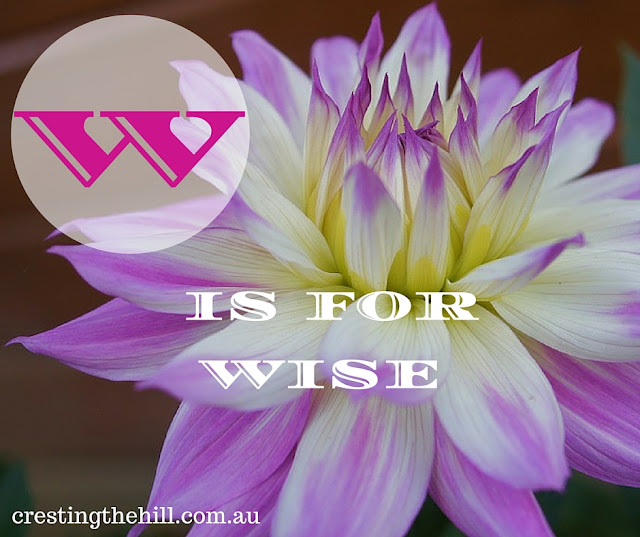 The A-Z of Positive Personality Traits - W is for Wise - www.crestingthehill.com.au