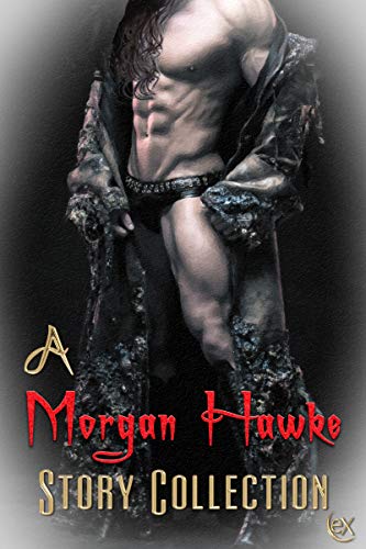 A Morgan Hawke Story Collection
