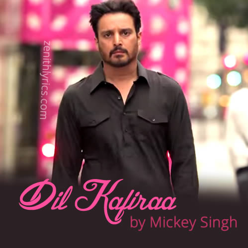 Dil Kafira - Mickey Singh