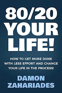 80/20 Your Life! - a life-enriching personal development guide by Damon Zahariades