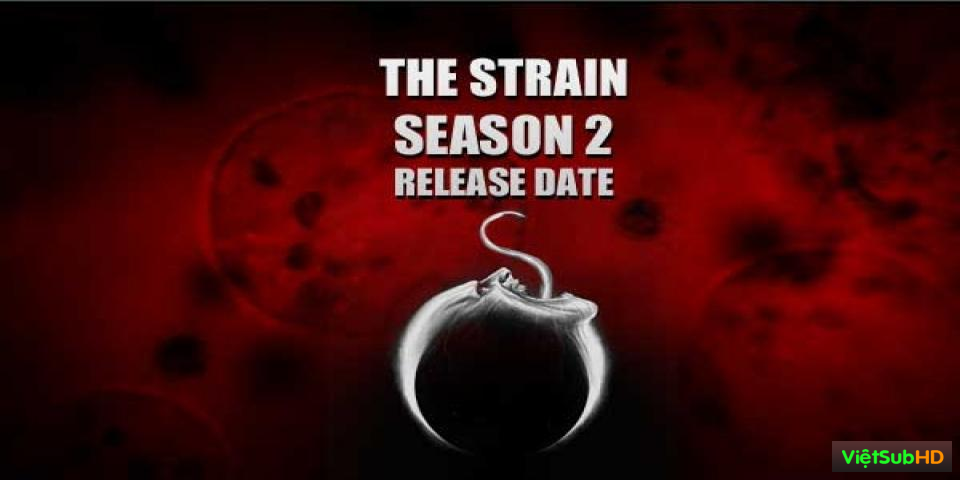 Phim Bệnh Dịch Ma Cà Rồng (chủng Virus) (phần 2) Hoàn Tất (13/13) VietSub HD | The Strain (season 2) 2015