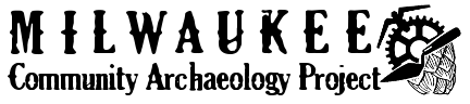 Milwaukee Community Archaeological Project
