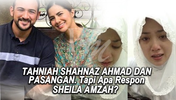 TAHNIAH SHAHNAZ AHMAD DAN PASANGAN. Tapi Apa Respon SHEILA